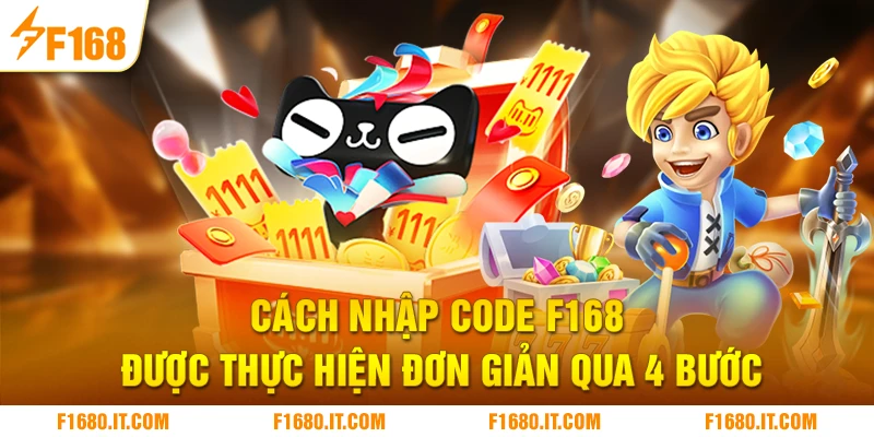 Cách nhập code F168 được thực hiện đơn giản qua 4 bước