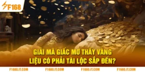 Giải Mã Giấc Mơ Thấy Vàng - Liệu Có Phải Tài Lộc Sắp Đến?