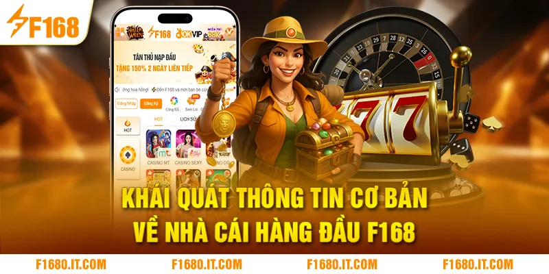 Khái quát thông tin cơ bản về nhà cái hàng đầu F168