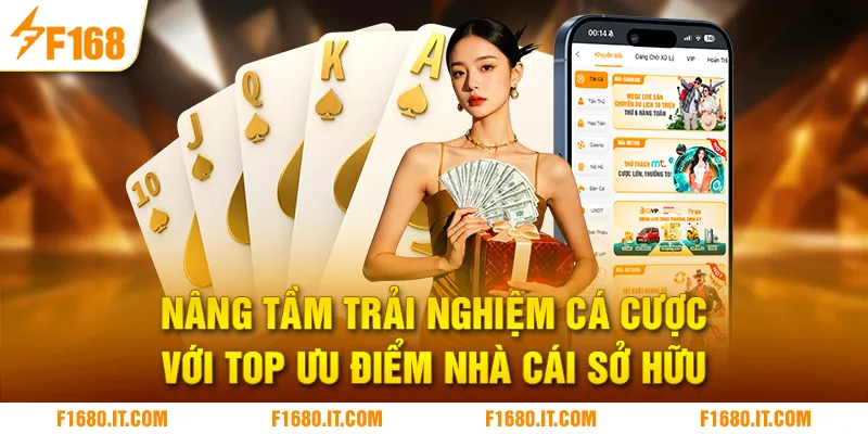 Nâng tầm trải nghiệm cá cược với top ưu điểm nhà cái sở hữu