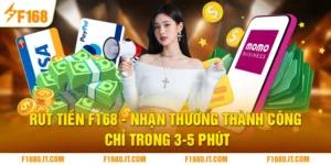Rút Tiền F168 | Nhận Thưởng Thành Công Chỉ Trong 3-5 Phút