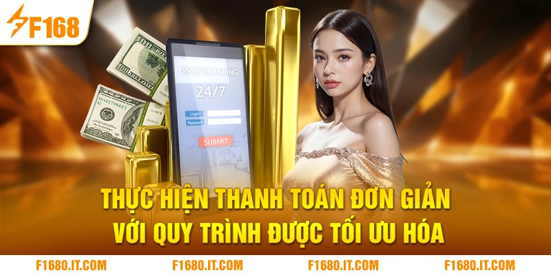 Thực hiện thanh toán đơn giản với quy trình được tối ưu hóa
