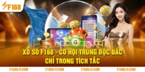 Xổ Số F168 | Cơ Hội Trúng Độc Đắc Chỉ Trong Tích Tắc